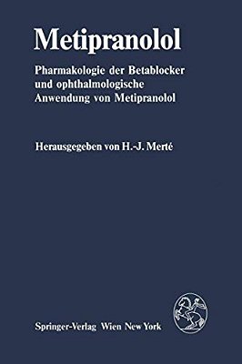 Metipranolol: Pharmakologie Der Betablocker Und Ophthalmologische Anwendung Von Metipranolol-..