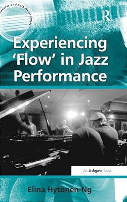 Experiencing 'Flow' In Jazz Performance-..