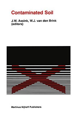 Contaminated Soil: First International Tno Conference On Contaminated Soil 11-15 November, 1985, Utrecht, The Netherlands-..