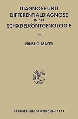 Diagnose Und Differentialdiagnose In Der Schädelröntgenologie-..