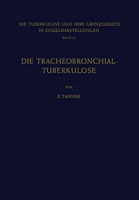 Die Tracheobronchial- Tuberkulose Der Erwachsenen-..