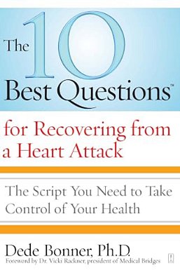 The 10 Best Questions For Recovering From A Heart Attack-..