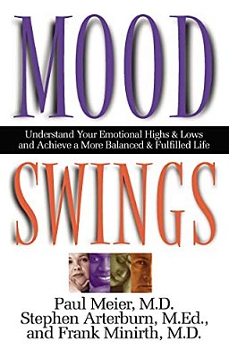 Mood Swings: Understand Your Emotional Highs And Lowsand Achieve A More Balanced And Fulfilled Life-..