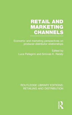 Retail And Marketing Channels (Rle Retailing And Distribution)-..