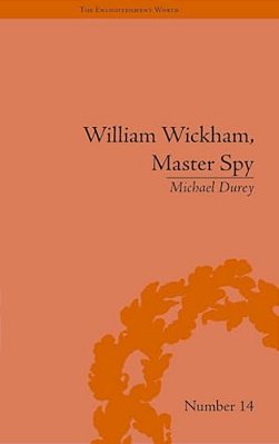 William Wickham, Master Spy: The Secret War Against The French Revolution-..