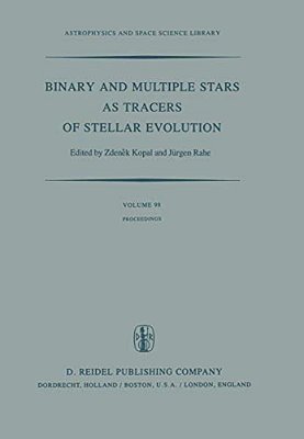 Binary And Multiple Stars As Tracers Of Stellar Evolution: Proceedings Of The 69Th Colloquium Of The International Astronomical Union, Held In Bamberg-..