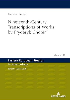 Nineteenth-Century Transcriptions Of Works By Fryderyk Chopin-..