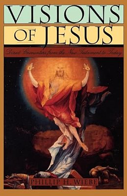 Visions Of Jesus: Direct Encounters From The New Testament To Today-..
