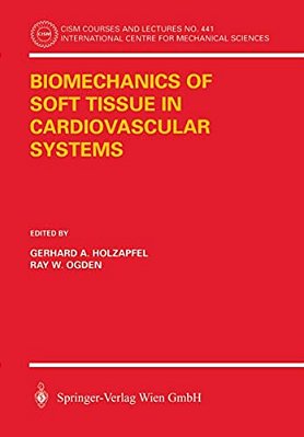 Biomechanics Of Soft Tissue In Cardiovascular Systems-..