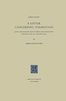 A Letter Concerning Toleration: Latin And English Texts Revised And Edited With Variants And An Introduction-..
