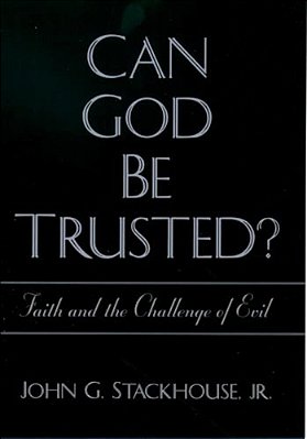 Can God Be Trusted? Faith And The Challenge Of Evil-..