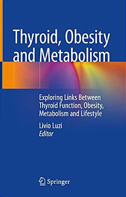 Thyroid, Obesity And Metabolism: Exploring Links Between Thyroid Function, Obesity, Metabolism And Lifestyle-..