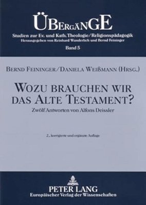 Wozu Brauchen Wir Das Alte Testament?: Zwoelf Antworten Von Alfons Deissler-..