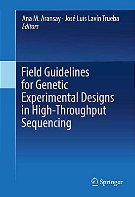Field Guidelines For Genetic Experimental Designs In High-Throughput Sequencing-..