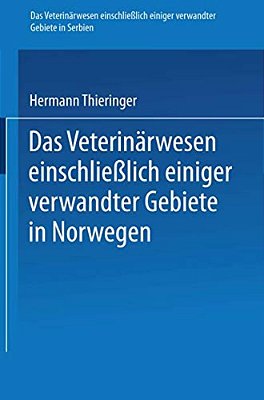 Das Veterinärwesen Einschließlich Einiger Verwandter Gebiete In Serbien. Das Veterinärwesen Einschließlich Einiger Verwandter Gebiete In Norwegen: Nac-..