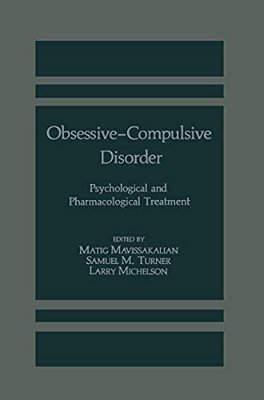 Obsessive-Compulsive Disorder: Psychological And Pharmacological Treatment-..