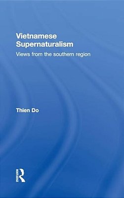 Vietnamese Supernaturalism: Views From The Southern Region-..