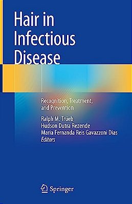 Hair In Infectious Disease: Recognition, Treatment, And Prevention-..