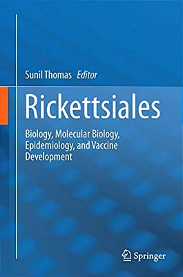 Rickettsiales: Biology, Molecular Biology, Epidemiology, And Vaccine Development-..