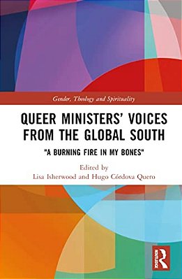 Queer Ministers' Voices From The Global South: A Burning Fire In My Bones-..