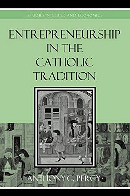 Entrepreneurship In The Catholic Tradition-..