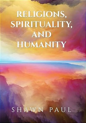 Religions, Spirituality, And Humanity-..