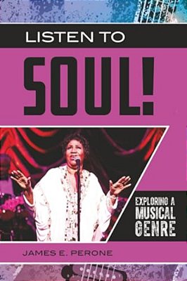 Listen To Soul!: Exploring A Musical Genre-..