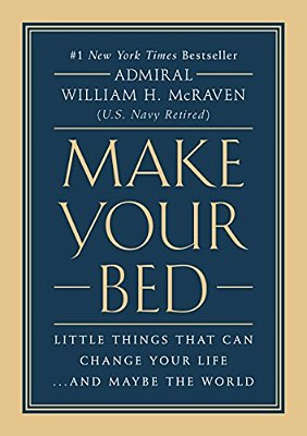 Make Your Bed: Little Things That Can Change Your Life... And Maybe The World-..