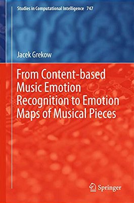 From Content-Based Music Emotion Recognition To Emotion Maps Of Musical Pieces-..