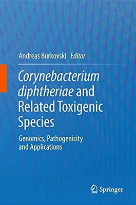 Corynebacterium Diphtheriae And Related Toxigenic Species: Genomics, Pathogenicity And Applications-..