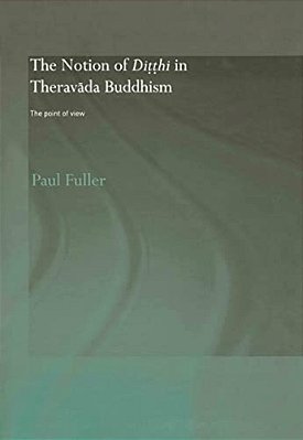 The Notion Of Ditthi In Theravada Buddhism: The Point Of View-..