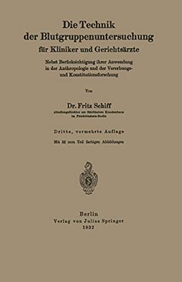 Die Technik Der Blutgruppenuntersuchung Für Kliniker Und Gerichtsärzte: Nebst Berücksichtigung Ihrer Anwendung In Der Anthropologie Und Der Vererbungs-..