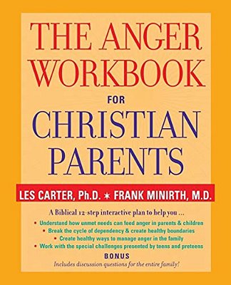 The Anger Workbook For Christian Parents-..