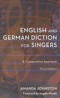 English And German Diction For Singers: A Comparative Approach-..