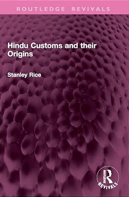 Hindu Customs And Their Origins-..