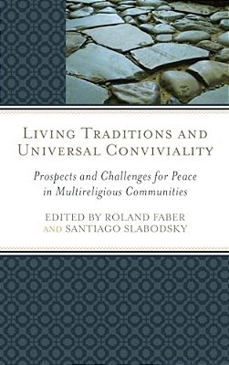 Living Traditions And Universal Conviviality: Prospects And Challenges For Peace In Multireligious Communities-..