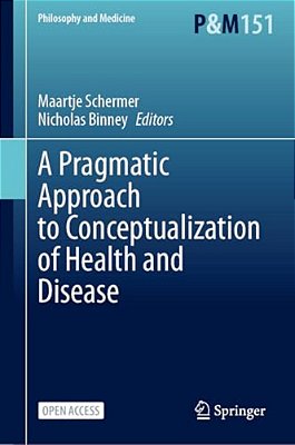 A Pragmatic Approach To Conceptualization Of Health And Disease-..