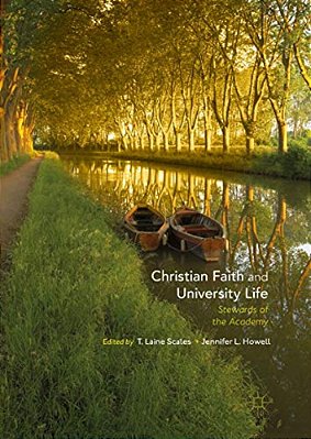 Christian Faith And University Life: Stewards Of The Academy-..