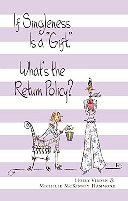 If Singleness Is A Gift, What's The Return Policy?-..