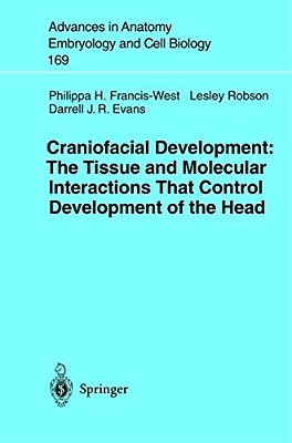 Craniofacial Development The Tissue And Molecular Interactions That Control Development Of The Head-..