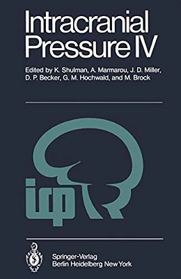 Intracranial Pressure IV: Proceedings Of The Fourth International Symposium On Intracranial Pressure. Held At Williamsburg/Virginia, USA, June 10-14,-..