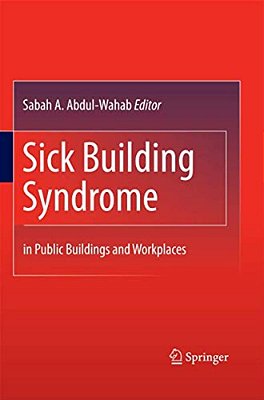 Sick Building Syndrome: In Public Buildings And Workplaces-..