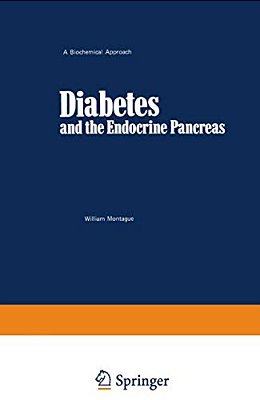 Diabetes And The Endocrine Pancreas: A Biochemical Approach-..