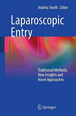 Laparoscopic Entry: Traditional Methods, New Insights And Novel Approaches-..