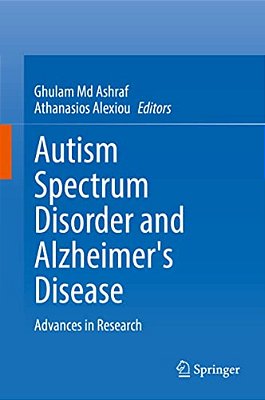 Autism Spectrum Disorder And Alzheimer's Disease: Advances In Research-..