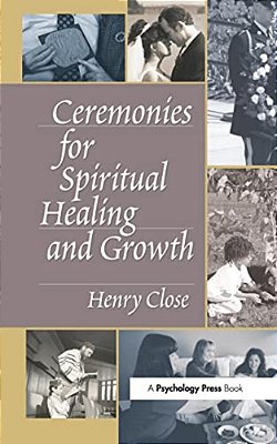 Ceremonies For Spiritual Healing And Growth-..