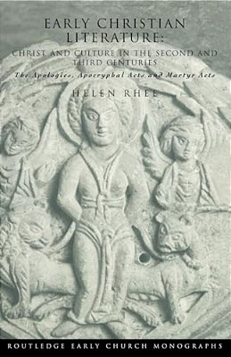 Early Christian Literature: Christ And Culture In The Second And Third Centuries-..