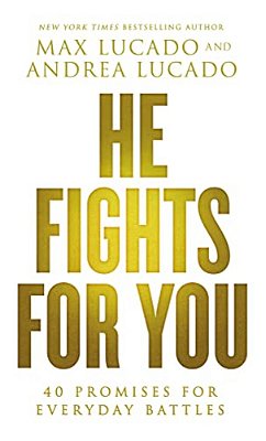 He Fights For You: 40 Promises For Everyday Battles-..