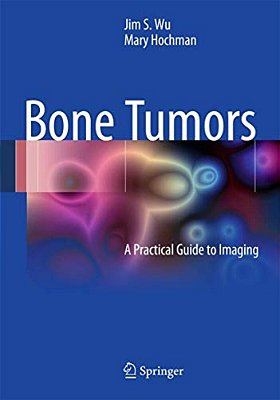 Bone Tumors: A Practical Guide To Imaging-..