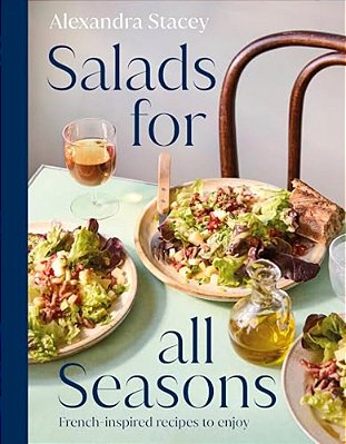 Salads For All Seasons: French-Inspired Recipes To Enjoy-..